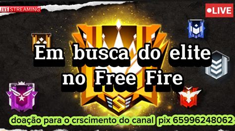 Em Busca Do Elite No Br Ranqueado Free Fire Falido Live On Ao Vivo