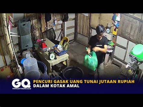 Pencuri Gasak Uang Tunai Jutaan Rupiah Dalam Kotak Amal Youtube