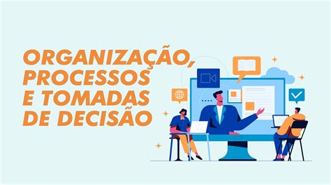 Organização Processos E Tomada De Decisão Aula 2 Youtube