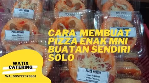 Cara Membuat Pizza Mini Untuk Jualan An Youtube