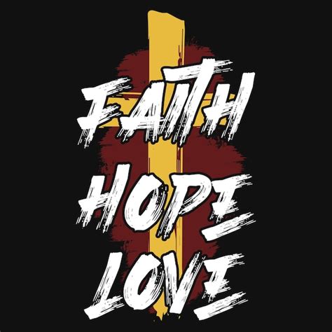 Premium Vector Faith Hope Love Jesus God Tshirt Design