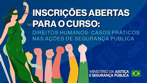 Mjsp Lan A Curso Sobre Aplica O Dos Direitos Humanos Na Rotina Dos