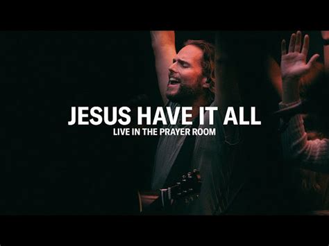 Jeremy Riddle Jesus Have It All Chords Lyrics Video