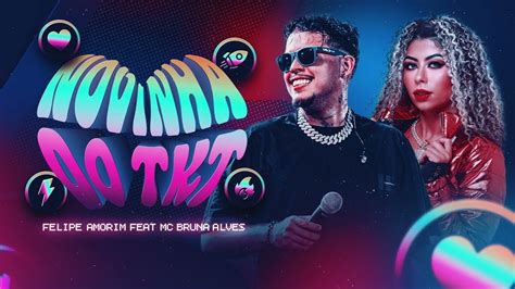 Felipe Amorim Feat Mc Bruna Alves Novinha Do Tkt Udio Oficial