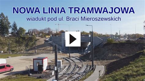 Sosnowiec Nowa Linia Tramwajowa Wiadukt Pod Ul Braci Mieroszewskich