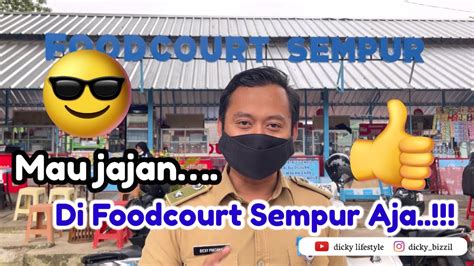 Foodcourt Sempur Temptnya Memang Nyaman Makan Enak Di Foodcourt Sempur