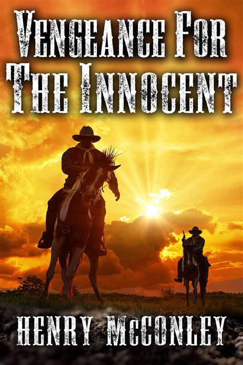 Vengeance For The Innocent A Historical Western Adventure Book By