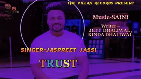 Trust Official Video Jaspreet Jassi Saini Latest Punjabi Songs