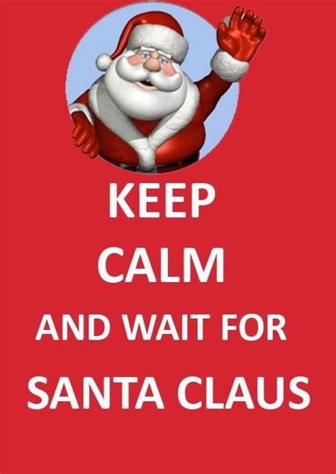 Pin By Laura Cicardo Badagliacca On My Love For Christmas And Snow Calm Santa Claus Is