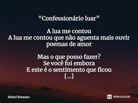 Confessionário luar A lua me Rafael Ressano Pensador