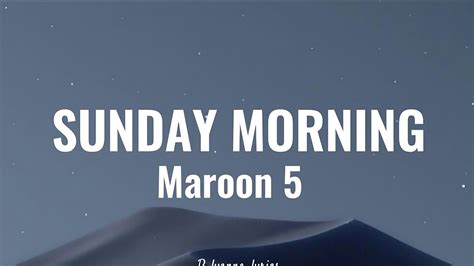 Maroon Sunday Morning Lyrics Youtube