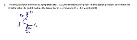 Solved The Circuit Shown Below Uses A Pnp Transistor Chegg