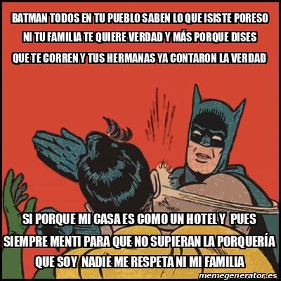 Meme Batman Slaps Robin Batman Todos En Tu Pueblo Saben Lo Que Isiste