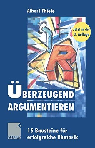 Berzeugend Argumentieren Bausteine F R Erfolgreiche Rhetorik