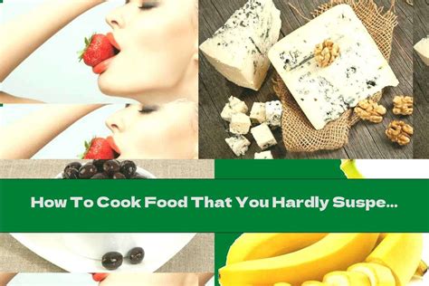 How To Cook Food That You Hardly Suspect Gives Sexual Energy Recipe This Nutrition