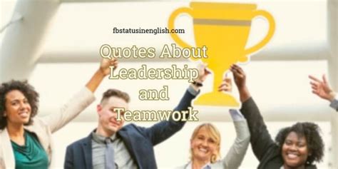 Quotes About Leadership and Teamwork to Inspire Great Team Collaboration