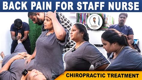 Back Pain For Staff Nurse Dr Vijay Non Surgical Chiropractic Treatment Youtube