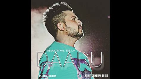 New Punjabi Song Daaru Anantpal Billa New Sad Song Dilkhush Thind