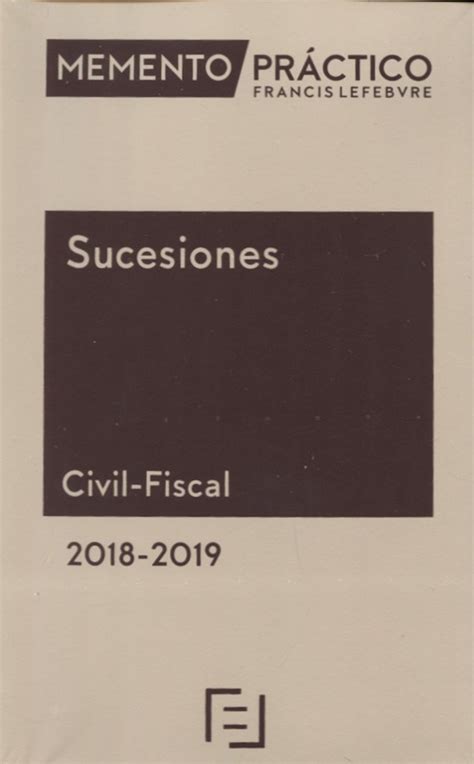 Memento Sucesiones Civil Fiscal 2018 2019 Lefebvre El Derecho