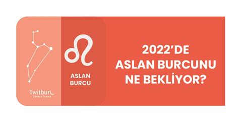 2022 De Aslan Burcunu Ne Bekliyor Twitburc Makaleler