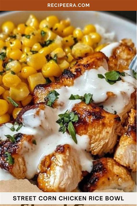 Street Corn Chicken Rice Bowl Recipeera