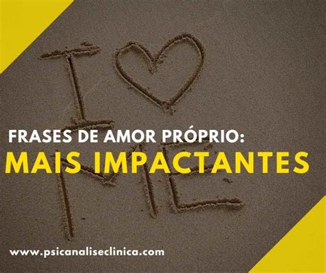 Frases De Amor Pr Prio Mais Impactantes Psican Lise Cl Nica