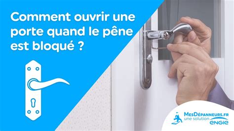 Comment Ouvrir Une Porte Quand Le P Ne Est Bloqu Mesd Panneurs Fr