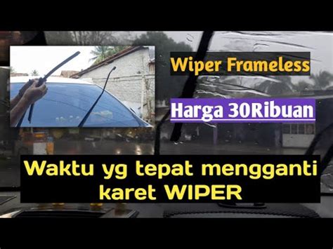 Cara Mengganti Wiper Cara Membuka Wiper Cara Pasang Wiper