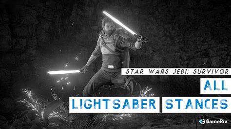 Star Wars Jedi Survivor All Lightsaber Stance Styles Gameriv