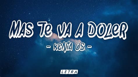 Kenia OS Más Te Va a Doler Letra Lyrics YouTube