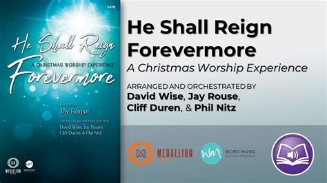 He Shall Reign Forevermore A Christmas Worship Experience Jay Rouse