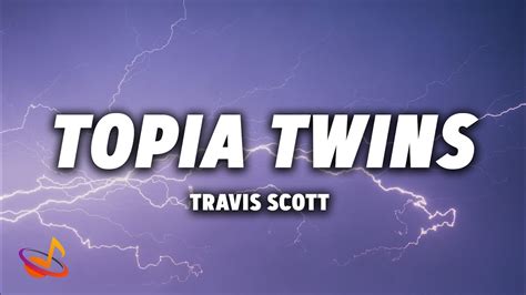 TRAVIS SCOTT TOPIA TWINS Lyrics YouTube