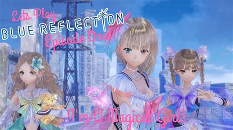 Lets Play Blue Reflection Episode One Im A Magical Girl Youtube