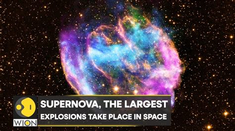 Supernova The Largest Explosions Takes Place In Space World News