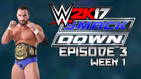 Wwe 2k17 Universe Mode Episode 3 Week 1 Smackdown Youtube