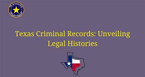 Exploring Texas Criminal Records Unveiling Legal Histories