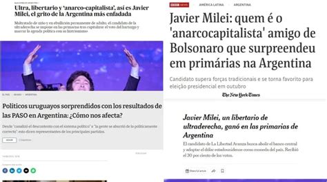 La Sorpresiva Reacción De Los Principales Diarios Del Mundo Ante El Triunfo De Javier Milei En