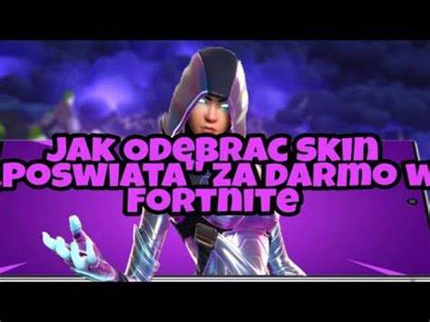 JAK ODEBRAC NOWEGO SKINA Poświata ZA DARMO W FORTNITE YouTube