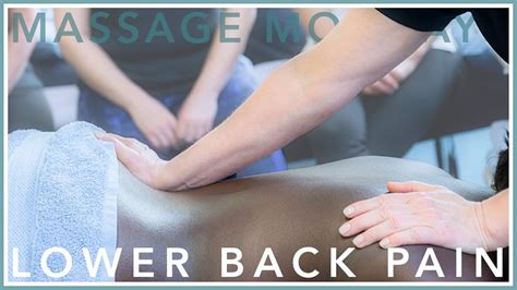 Massage Mondays Lower Back Pain Sports Massage And Remedial Soft Tissue Therapy Youtube