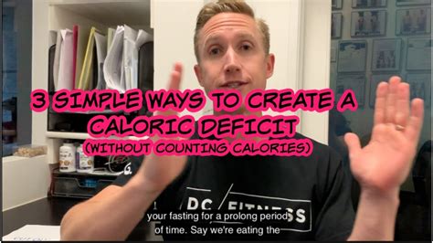 3 Simple Ways To Create A Caloric Deficit That Don’t Involve Calorie Counting Youtube