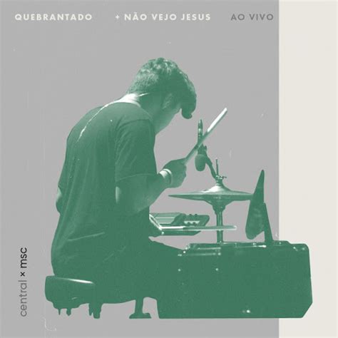 Quebrantado Não Vejo Jesus Ao Vivo YouTube Music