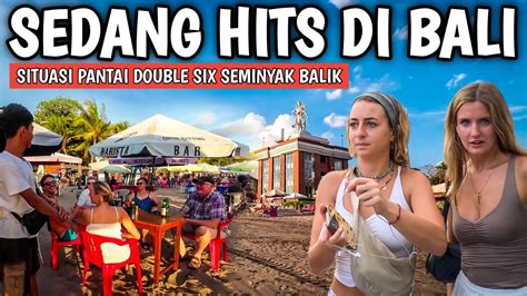 WISATA BALI YANG LAGI HITS SAAT INI Pantai Double Six Seminyak YouTube