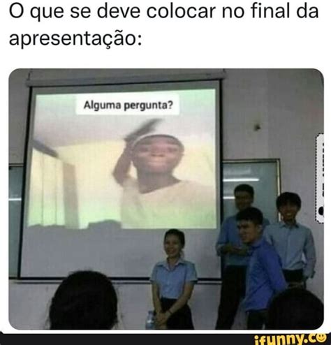 O que se deve colocar no final da apresentação Alguma pergunta