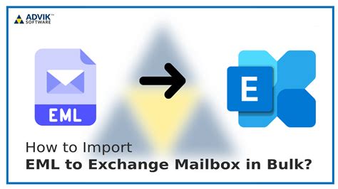 How To Import EML To Exchange Mailbox Easily