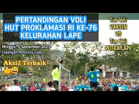 Hut Proklamasi Ri Ke Pertandingan Voli Putra Kelurahan Lape Tim