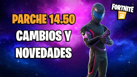 Fortnite Notas Del Parche 14 50 Cambios Y Novedades De La