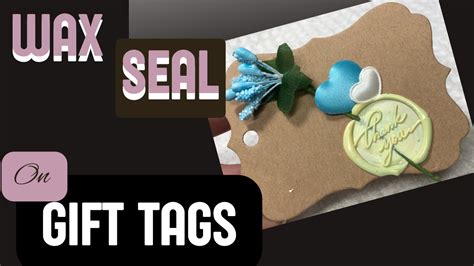 Wax Seal On Gift Tags Craspire Product Tutorial Youtube