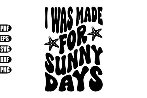 I Was Made For Sunny Days Svg Graphic By Creativekhadiza Creative