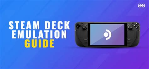 How To Use The Steam Deck As A Game Emulator Geeksforgeeks