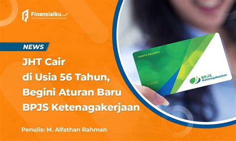 Jht Bpjs Hanya Bisa Dicairkan Di Usia Tahun Begini Aturan